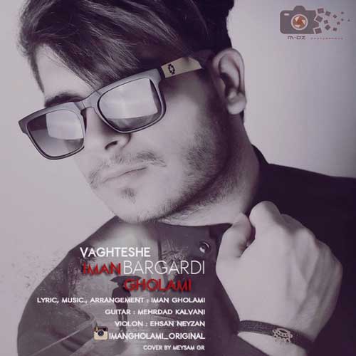 Iman Gholami – Vaghteshe Bargardi